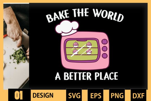 Bake the World a Better Place Graphics & Crafts
