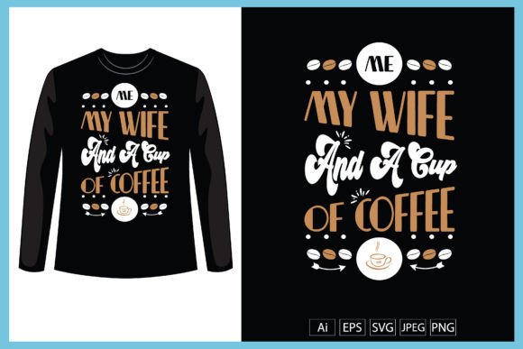 Me My Wife and a Cup of Coffee: Graphics & Print Templates