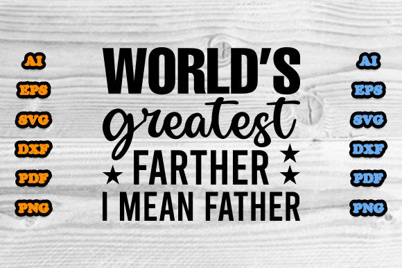 World's Greatest Farter I Mean Father Graphics
