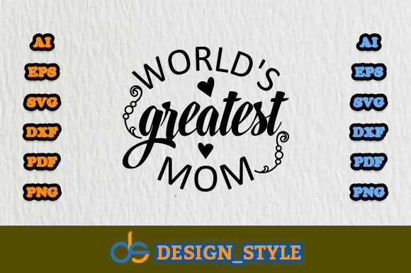 World’s Greatest Mom Svg: Cute Graphics for Print Templates